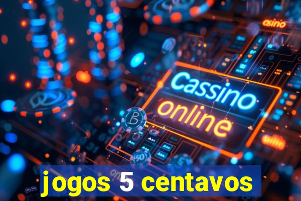 jogos 5 centavos